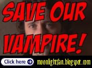 CLICK HERE For More Information about how to SAVE OUR VAMPIRE Moonlight CBS TV Show!